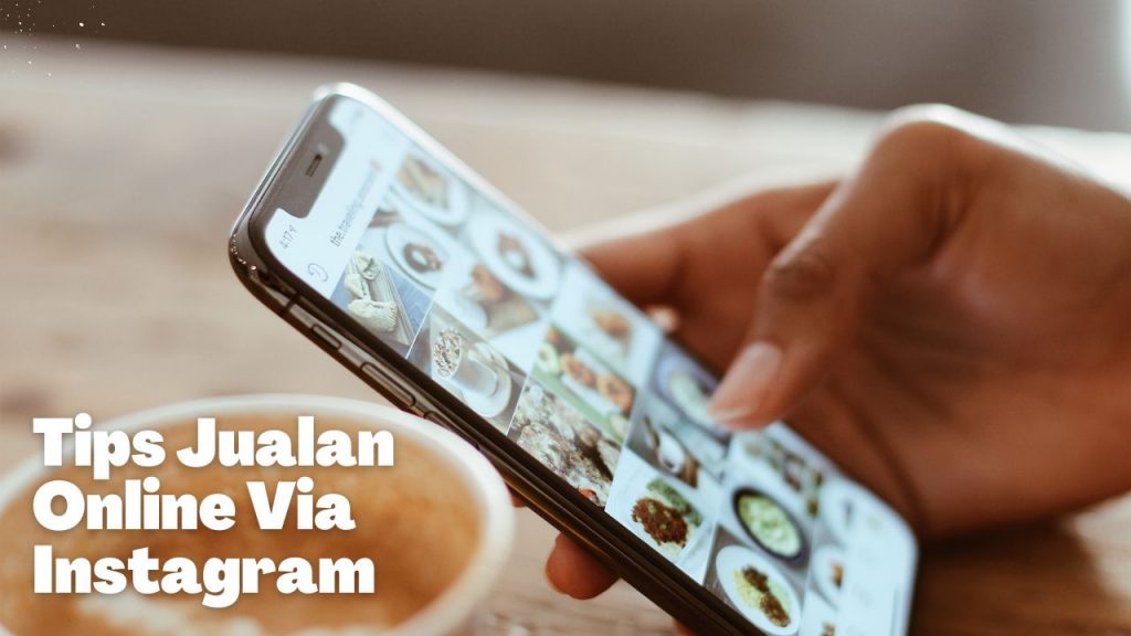 Tips Jualan Online Via Instagram