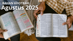BAHAN KHOTBAH AGUSTUS 2025